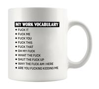 My Work Vocabulary Sarcastic Gifts Office Coworker Friends Officemates Sarcasm Joke Gag Gifts Funny Adult Humor Novelty Drinkware Ceramic Mug 11 oz White