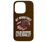 My Workforce Has No Backbone Literally Funny Worm Farming Case for iPhone 14 Pro