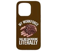 My Workforce Has No Backbone Literally Funny Worm Farming Case for iPhone 15 Pro