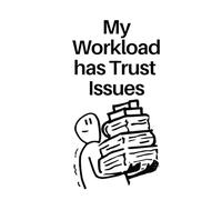 My Workload Has Trust Issues: 6x9 Lined Journal |120 Pages | Hilarious Work Stress Gift for Coworkers, Students & Busy Professionals