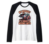 My Workout is 12 Hours Moving Earth Digger Operator Raglan Baseball Tee