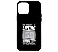 My Workout Is Lifting Your Surgical Trays Humor Case for iPhone 12 Pro Max