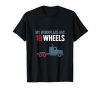 My Workplace Has 18 Wheels Trucker Big Rig Driver novelty T-Shirt
