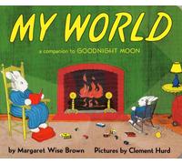 My World Board Book : A Companion to Goodnight Moon