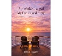My World Changed My Dad Passed Away (My World Changed Comfort Series)