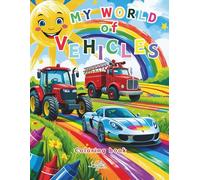 My World of Vehicles: Coloring book for children ages 3-8, 60 cars coloring pages, fun and learning