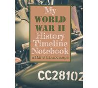 My World War II History Timeline Notebook: Study Journal with 8 Blank Maps