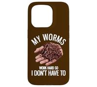 My Worms Work Hard So I Don't Have To Funny Worm Farming Case for iPhone 15 Pro