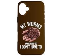 My Worms Work Hard So I Don't Have To Funny Worm Farming Case for iPhone 16 Plus