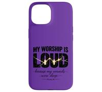 My Worship is Loud Because My Wounds Were Deep Psalm 147:3 Case for iPhone 15