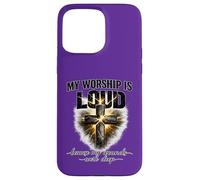 My Worship is Loud Because My Wounds Were Deep Psalm 147:3 Case for iPhone 15 Pro Max
