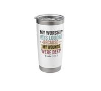 My Worship is Loud Because My Wounds were deep Psalm 147:3 Stainless Steel Insulated Tumbler