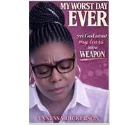 My Worst Day Ever - yet God turned my tears into a weapon