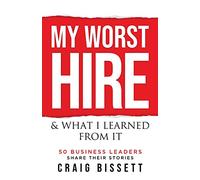 My Worst Hire & What I Learned From It