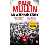 My Wrexham Story : The Inspirational Autobiography From The Beloved Football Hero