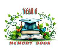 My Year 6 Leavers Book: Book Lovers Edition - Keepsake to Celebrate the End of Primary School