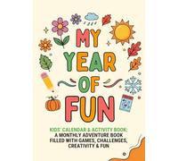 My Year of Fun: Kid's Calendar & Activity Book