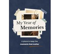 My Year of Memories: Volume 1 - A Scrapbook Style Memory Book and Keepsake for Photos, Capturing Memories and Coloring with a Purpose