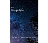 My Year of Realistic Manifestation: A Guided Journal for 2025: Manifest Your Dreams with Practical Techniques and Daily Prompts for a Successful 2 0 2 5