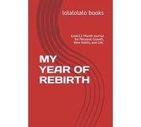 MY YEAR OF REBIRTH: Goals12-Month Journal for Personal Growth, New Habits, and Life.
