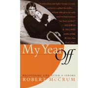 My Year Off: Recovering Life After a Stroke