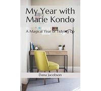 My Year with Marie Kondo: A Magical Year of Tidying Up