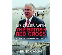 My Years with the British Red Cross: A Chief Executive Reflects