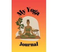 My Yoga Journal,: Personal Yoga Log Book,