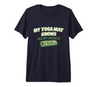 My Yoga Mat Knows All My Secrets Cute Funny Gift for Yogis Premium T-Shirt