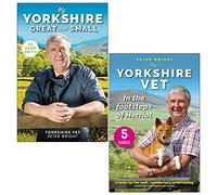 My Yorkshire Great and Small and The Yorkshire Vet In the Footsteps of Herriot By Peter Wright 2 Books Collection Set