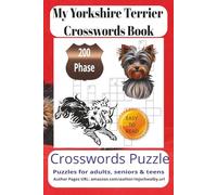 My Yorkshire Terrier Crossword Book: Large-Print Crossword Fun Celebrating Yorkshire Terrier Life, Seasonal Themes, and Playful Word Challenges. 6 x 9 ... for Travel, Holidays, and Everyday Downtime