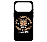My Yorkshire Terrier Has More Friends Than Me Case for iPhone 17 Pro Max