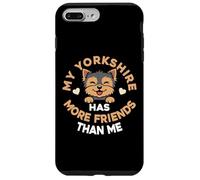 My Yorkshire Terrier Has More Friends Than Me Case for iPhone 7 Plus/8 Plus