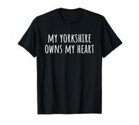 My Yorkshire Terrier Owns My Heart T-Shirt