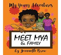 My Young Adventures: Meet Mya & Family: 1