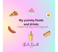 My yummy foods and drinks: Simple and easy colouring book