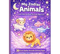 My Zodiac Animal: Cute Coloring Book for Kids Ages 3 - 5 (Little Sky Explorers)