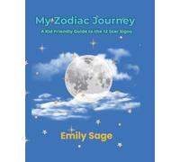 My Zodiac Journey: A Kid Friendly Guide to the 12 Star Signs