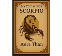 My Zodiac Sign: Scorpio