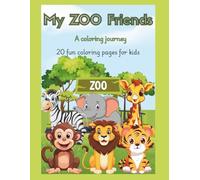 My ZOO Friends. A coloring journey.: 20 fun coloring pages for kids