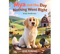 Mya and the Day Nothing Went Right: 21 (Farm Friends Adventures)