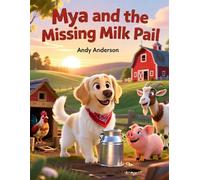 Mya and the Missing Milk Pail (Mya the White English Cream Golden Retriever)