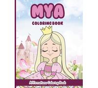 Mya Coloring Book: Affirmations Coloring Book, A Creative Journey of Positive Empowerments