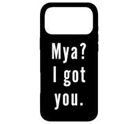 Mya? I.Got.You. Case for iPhone 17 Pro Max