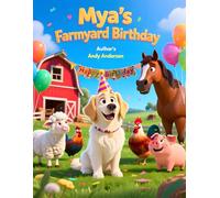 Mya’s Farmyard Birthday (Farm Friends Adventures)