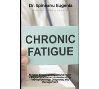 Myalgic Encephalomyelitis/Chronic Fatigue Syndrome: Understanding Pathophysiology, Diagnosis, and Management