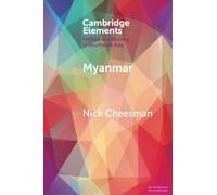 Myanmar: A Political Lexicon (Elements in Politics and Society in Southeast Asia)
