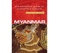 Myanmar (Burma) - Culture Smart!: The Essential Guide to Customs & Culture