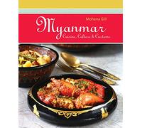 Myanmar: Cuisine, Culture and Customs