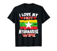 Myanmar I Love My Hot Myanmarese Wife T-Shirt
